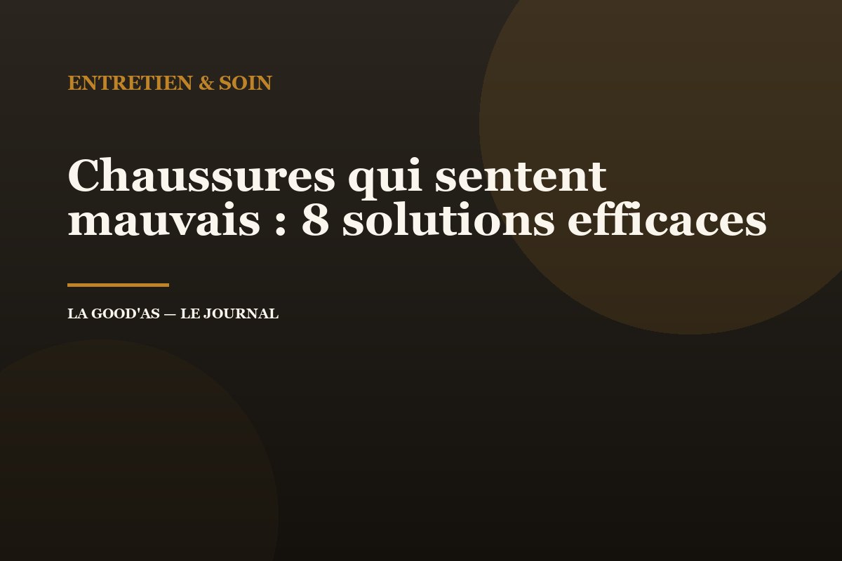 Chaussures qui sentent mauvais : 8 solutions efficaces