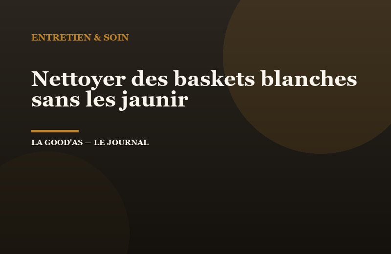 Nettoyer des baskets blanches sans les jaunir